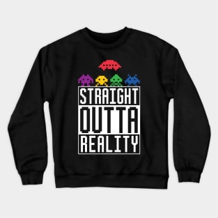 Straight Outta Reality Crewneck Sweatshirt